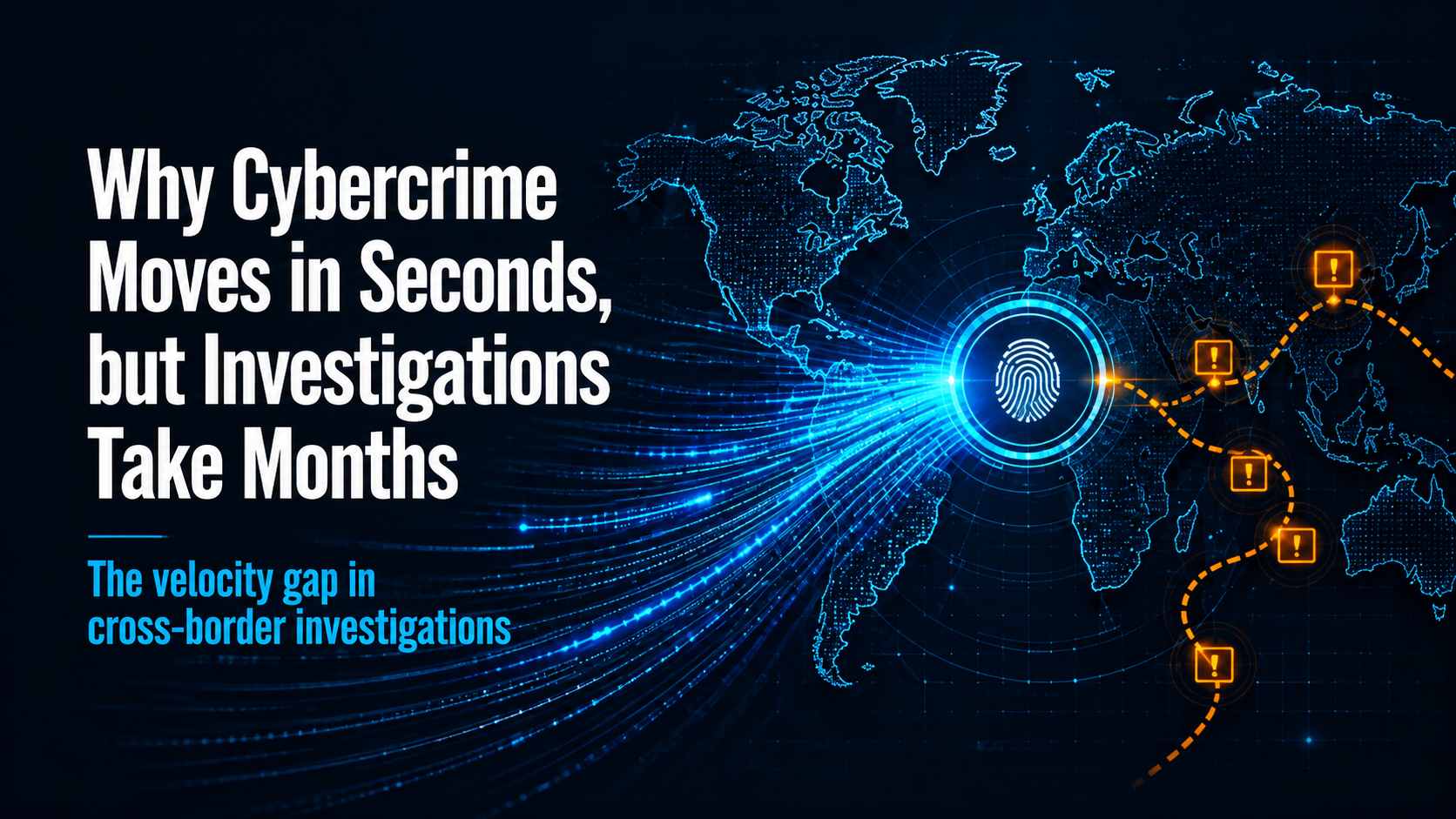 Why Cybercrime Moves in Seconds, but Investigations Take Months
